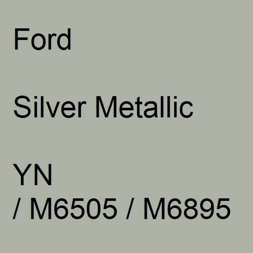 Ford, Silver Metallic, YN / M6505 / M6895.